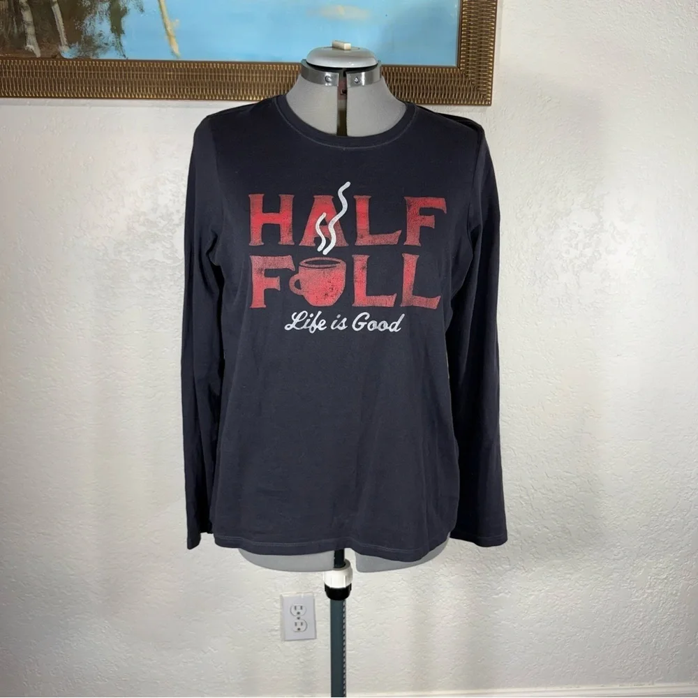 Life is Good Charcoal 'Half Full' Long Sleeve Shirt Women’s Size M 100% Cotton - Picture 1 of 5